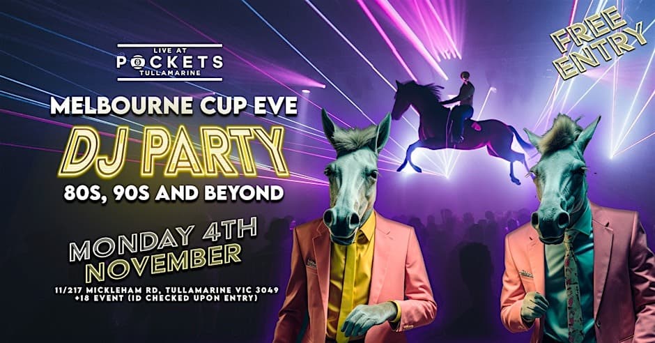 MELBOURNE CUP EVE DJ PARTY ALL NIGHT