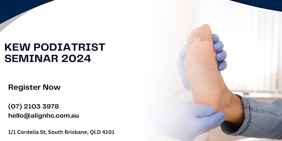 Kew Podiatrist Seminar 2024